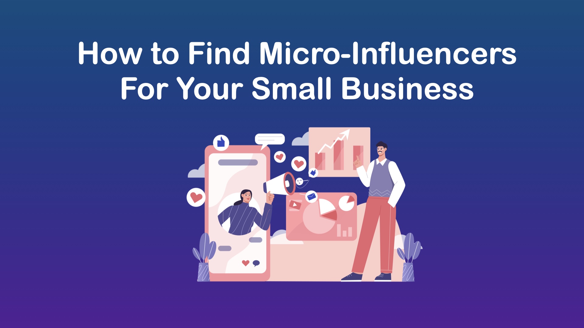 How To Find Micro-Influencers For Your Small Business